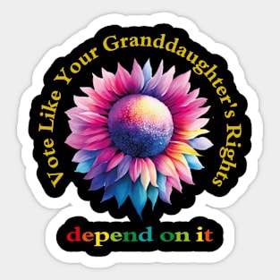 Vote Like Your Granddaughter's Rights Depend on It Sticker